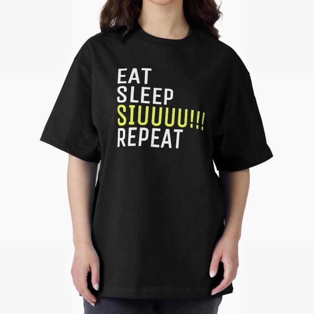 Eat sleep siuuu repeat Oversized T-Shirt Join Supporters Worldwide for FIFA World Cup 2026 Featuring Neymar, Argentina, France and Brazil Energy, Vintage Soccer Flavor, Modern Football Stars, National Flags and Final Night Emotion; Created for