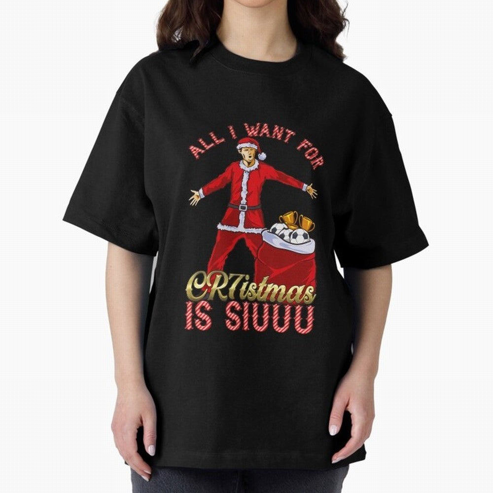 All I Want for CR7istmas is SIUUU - Cristiano Ronaldo / Manchester United MUFC Christmas Jumper/T-Shirt Design Oversized T-Shirt Make Your Look Match Global Football Passion for FIFA World Cup 2026 USA Canada Mexico, Made for Messi and Cristiano