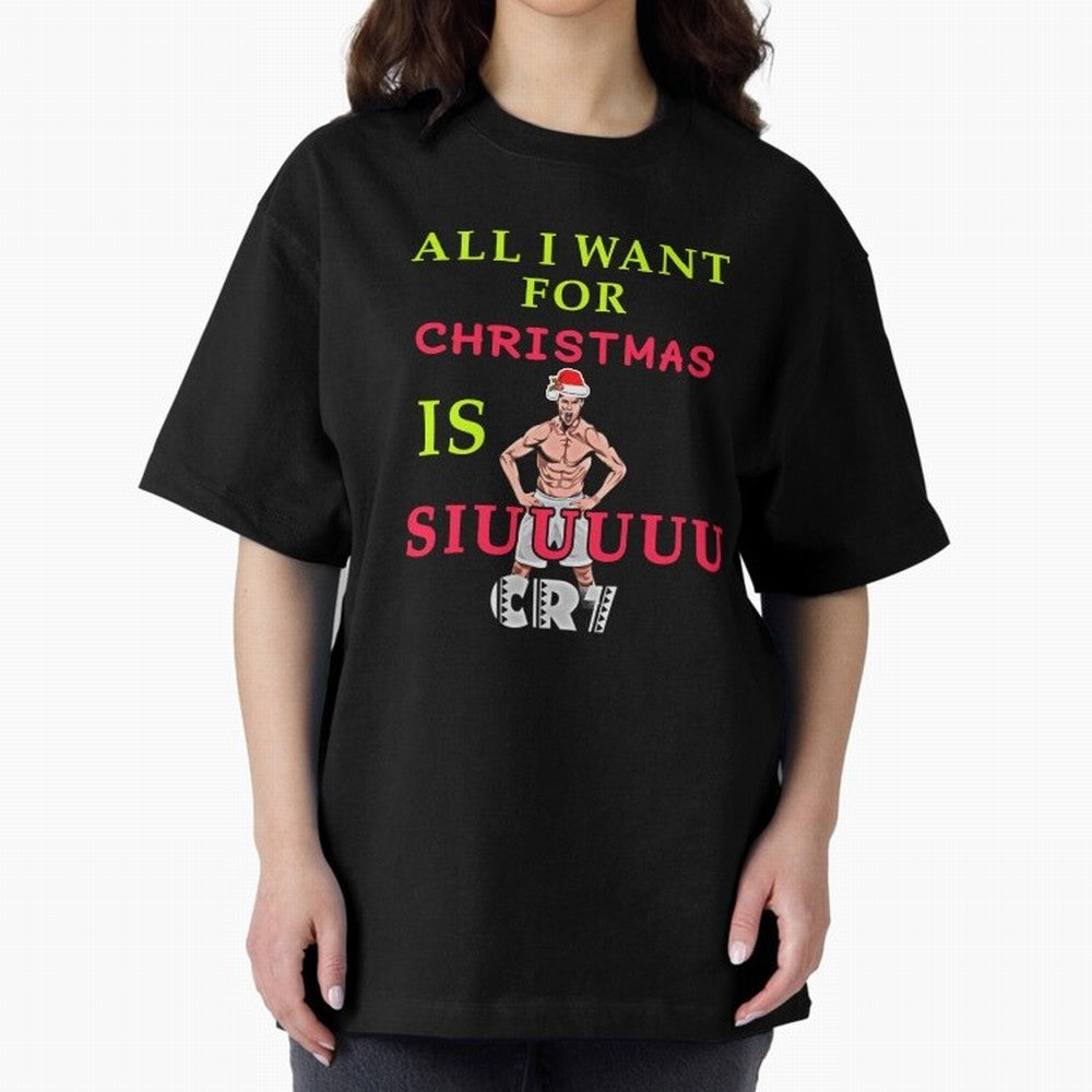All i want for christmas is siuuu Oversized T-Shirt Honor Champions and Dreams in Global Football Passion for FIFA World Cup 2026 Group Stage, with Messi, CR7 and Mbappe, Brazil, Portugal and Argentina, Match Day Excitement, Supporter Culture,