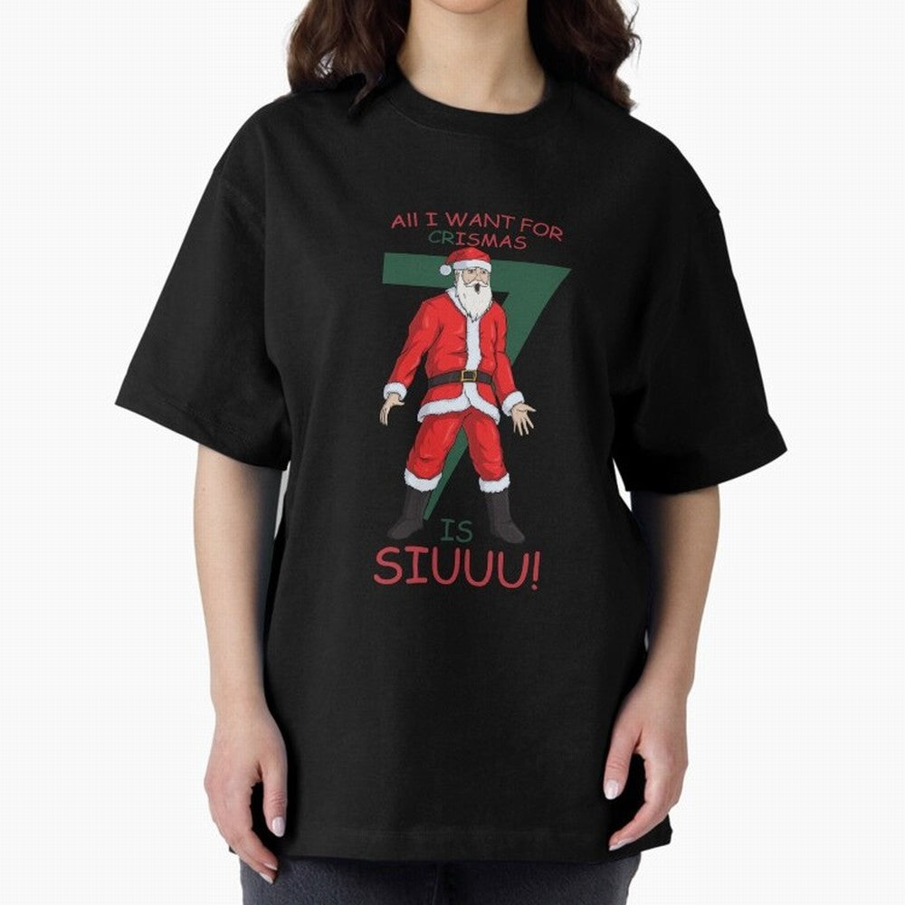 All I want for Christmas is Siuuuu Oversized T-Shirt Celebrate the Road through Match Day Hype around FIFA World Cup 2026 Group Stage, Messi and Cristiano Ronaldo, Brazil, Portugal and Argentina, Stadium Memories, Football Loyalty, International