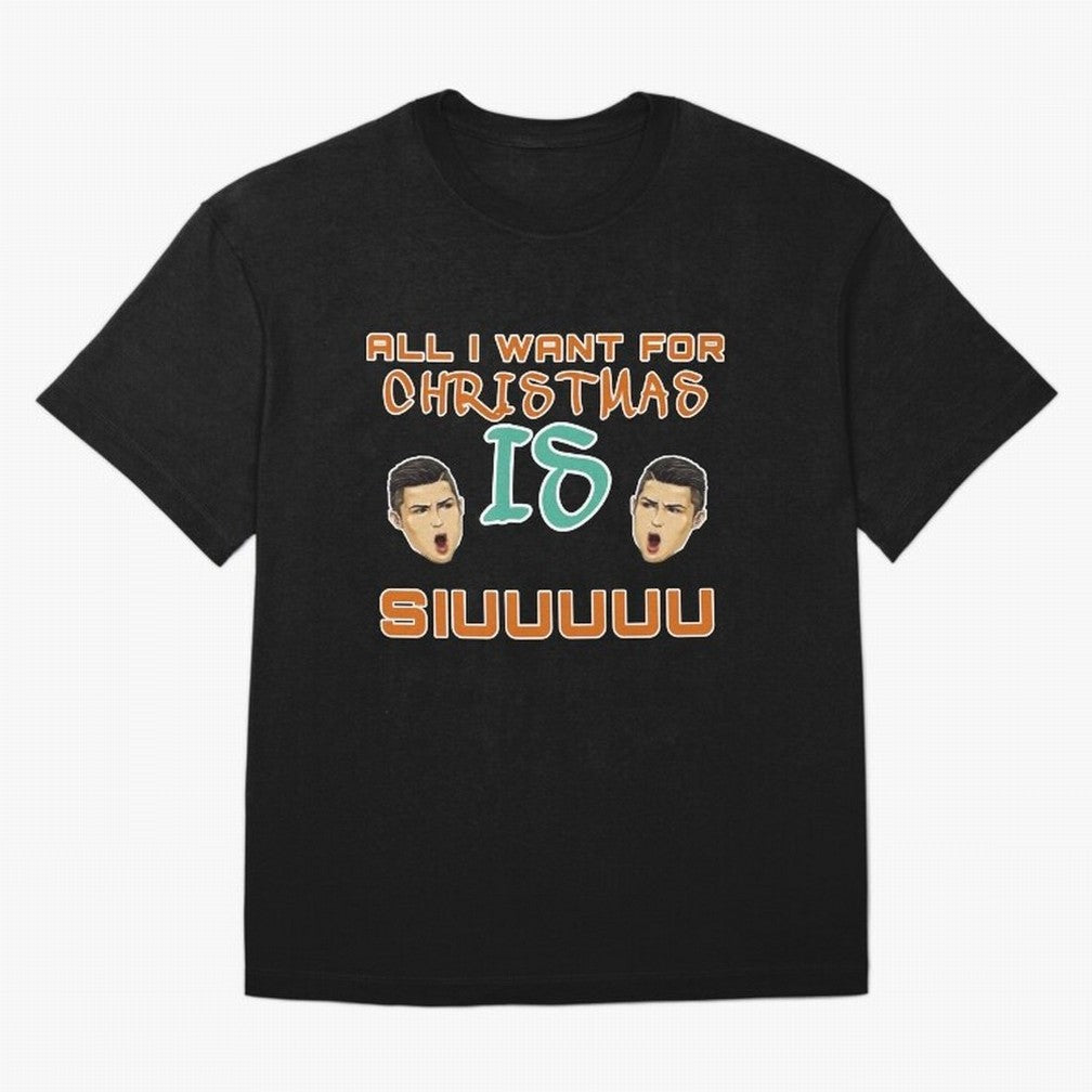 Christmas siuuu ALL I WANT IS SIUUU Oversized T-Shirt Show Your Tournament Heart for FIFA World Cup 2026 USA Canada Mexico Highlighting Messi, CR7 and Mbappe, Brazil Energy, Stadium Chants, National Pride, Trophy Dreams and Unforgettable Football