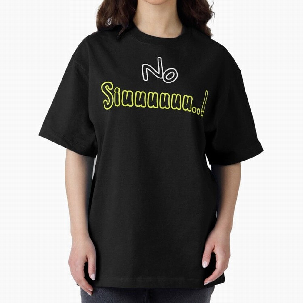 No siuuu Cristiano ronaldo funny Oversized T-Shirt Create FIFA World Cup 2026 Group Stage for Fans of Messi, Neymar and Mbappe and Spain and Netherlands, Bringing Worldwide Fan Energy, Dramatic Goals, Stadium Lights and Championship Celebrations;