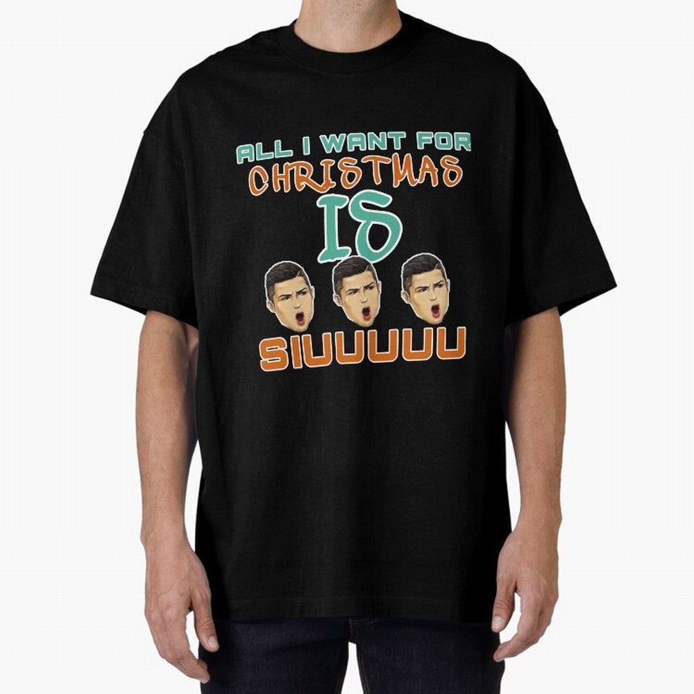 All i want for Christmas is siuuu CR7 Oversized T-Shirt Back the Journey through FIFA World Cup 2026 Group Stage for Fans of Mbappe and Neymar and Germany, Bringing Football Passion, Legendary Performances, Festival Vibes and Supporter Community;