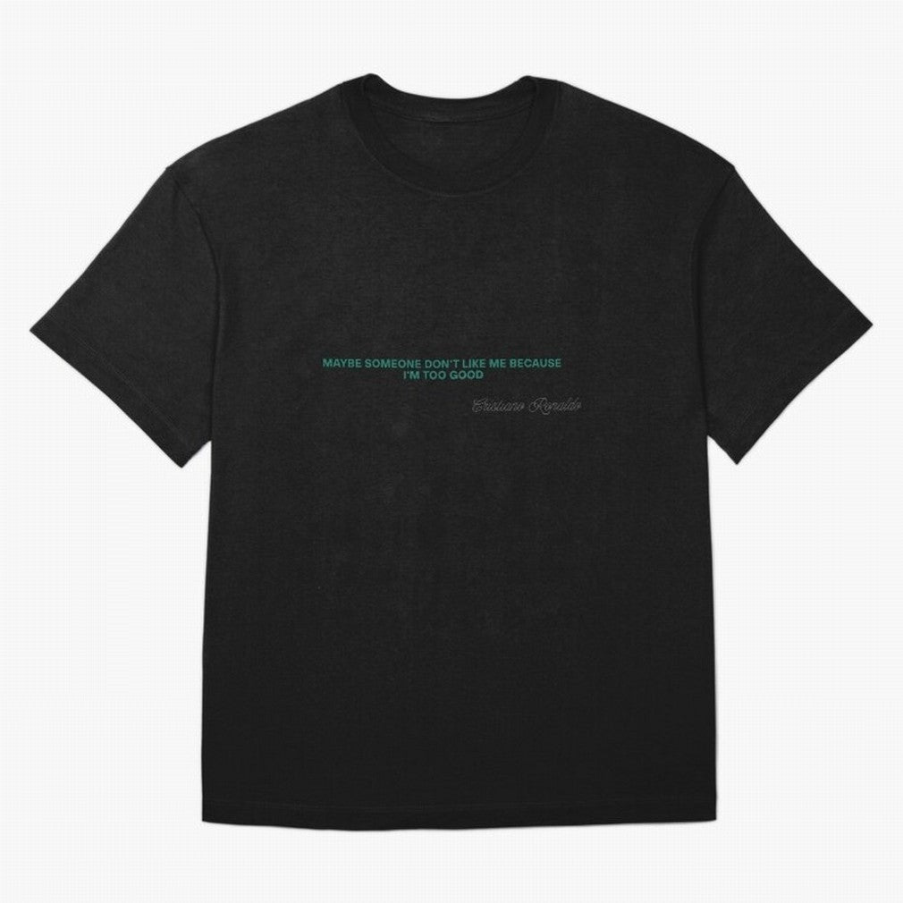 MAYBE SOMEONE DON'T LIKE ME BECAUSE I'M TOO GOOD Oversized T-Shirt Fuel FIFA World Cup 2026 USA Canada Mexico for Fans of Mbappe and Neymar and Spain and Netherlands, Bringing Football History, Final Match Energy, Crowd Noise and Once in a Lifetime
