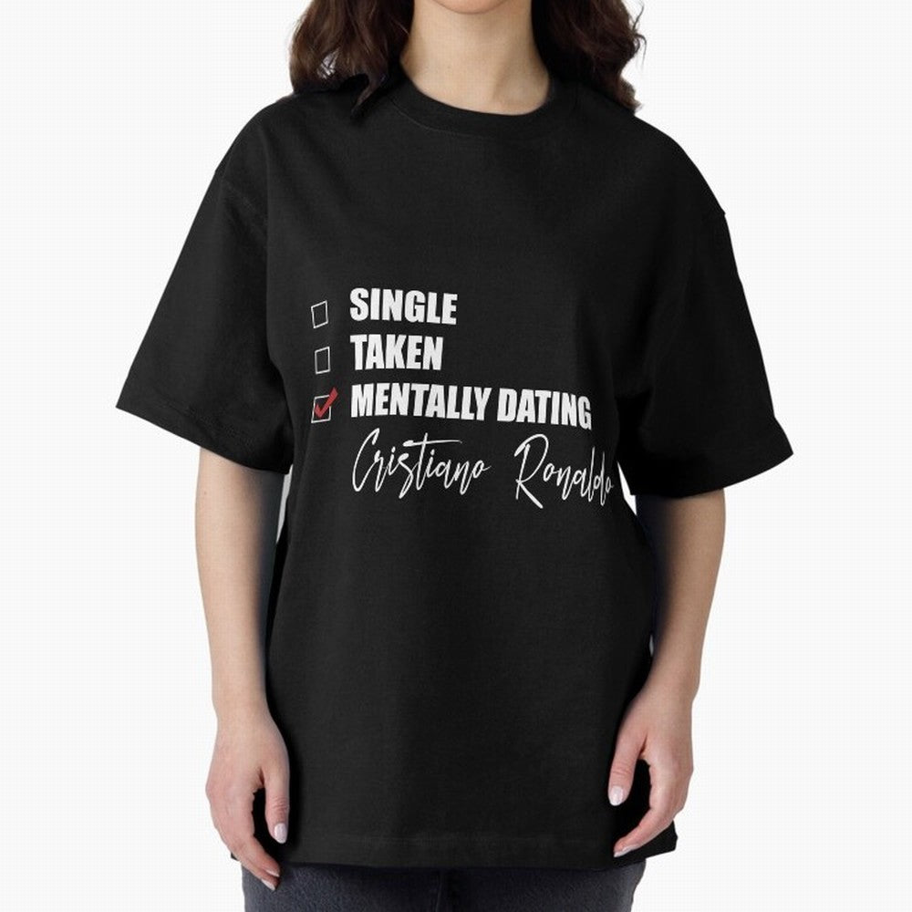 Mentally Dating Cristiano Ronaldo Oversized T-Shirt Bring Stadium Energy to Match Day Hype around FIFA World Cup 2026, Haaland, Germany, Soccer Culture, Superstar Moments, National Team Dreams and Competitive Fire; Ideal for Passionate Fans Who
