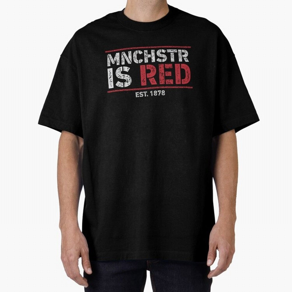 Manchester Is Red Oversized T-Shirt Cheer through Every Moment of FIFA World Cup 2026 Group Stage Spirit, Inspired by Brazil, Mbappe and Neymar, Retro Football Energy, Iconic Rivalries, Trophy Chase Drama and Stadium Atmosphere; Perfect for Fans,