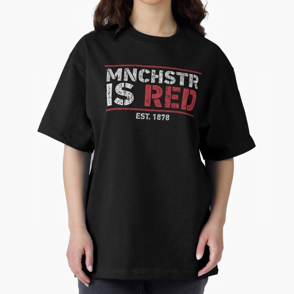 Manchester Is Red Oversized T-Shirt Cheer through Every Moment of FIFA World Cup 2026 Group Stage Spirit, Inspired by Brazil, Mbappe and Neymar, Retro Football Energy, Iconic Rivalries, Trophy Chase Drama and Stadium Atmosphere; Perfect for Fans,