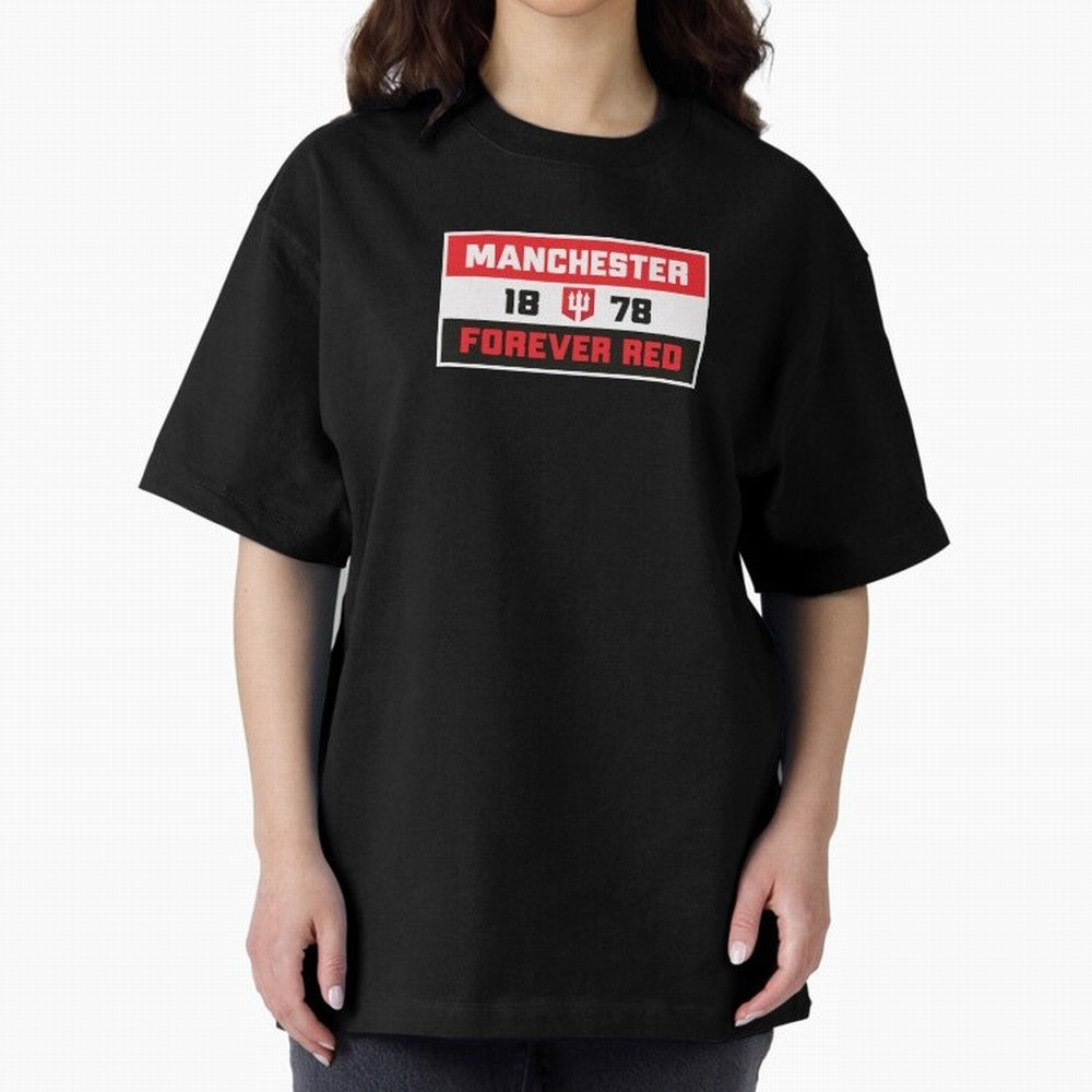 Manchester Forever Red Oversized T-Shirt Show Your Stadium Side during Global Football Passion for FIFA World Cup 2026 USA Canada Mexico, Centered on Mbappe, England, Champion Mindset, Group Stage Buzz, Knockout Tension and Passionate Fan Culture;