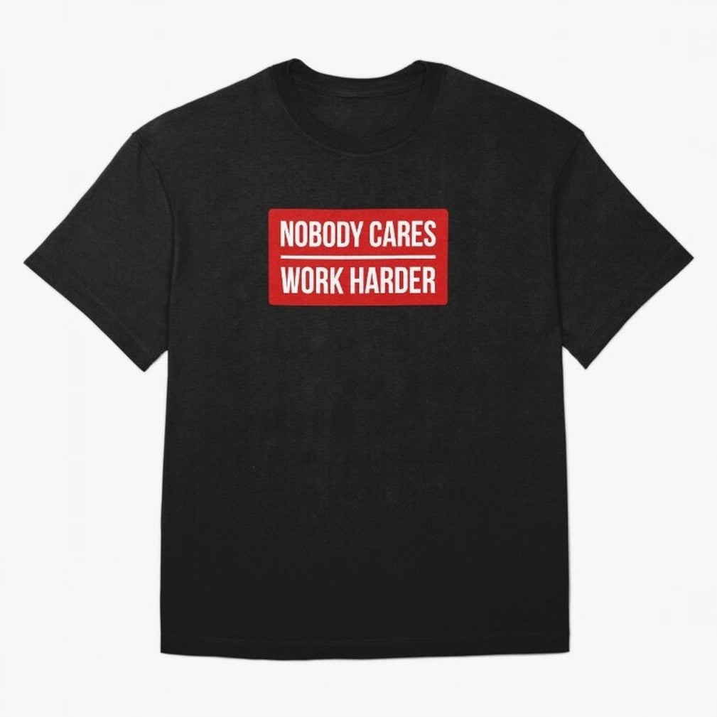 Nobody Cares Work Harder (Red Design) Oversized T-Shirt Live the Energy of FIFA World Cup 2026 Group Stage Spirit, Celebrating Argentina and Brazil, Messi, CR7 and Mbappe, Vintage Soccer Flavor, Modern Football Stars, National Flags and Final Night