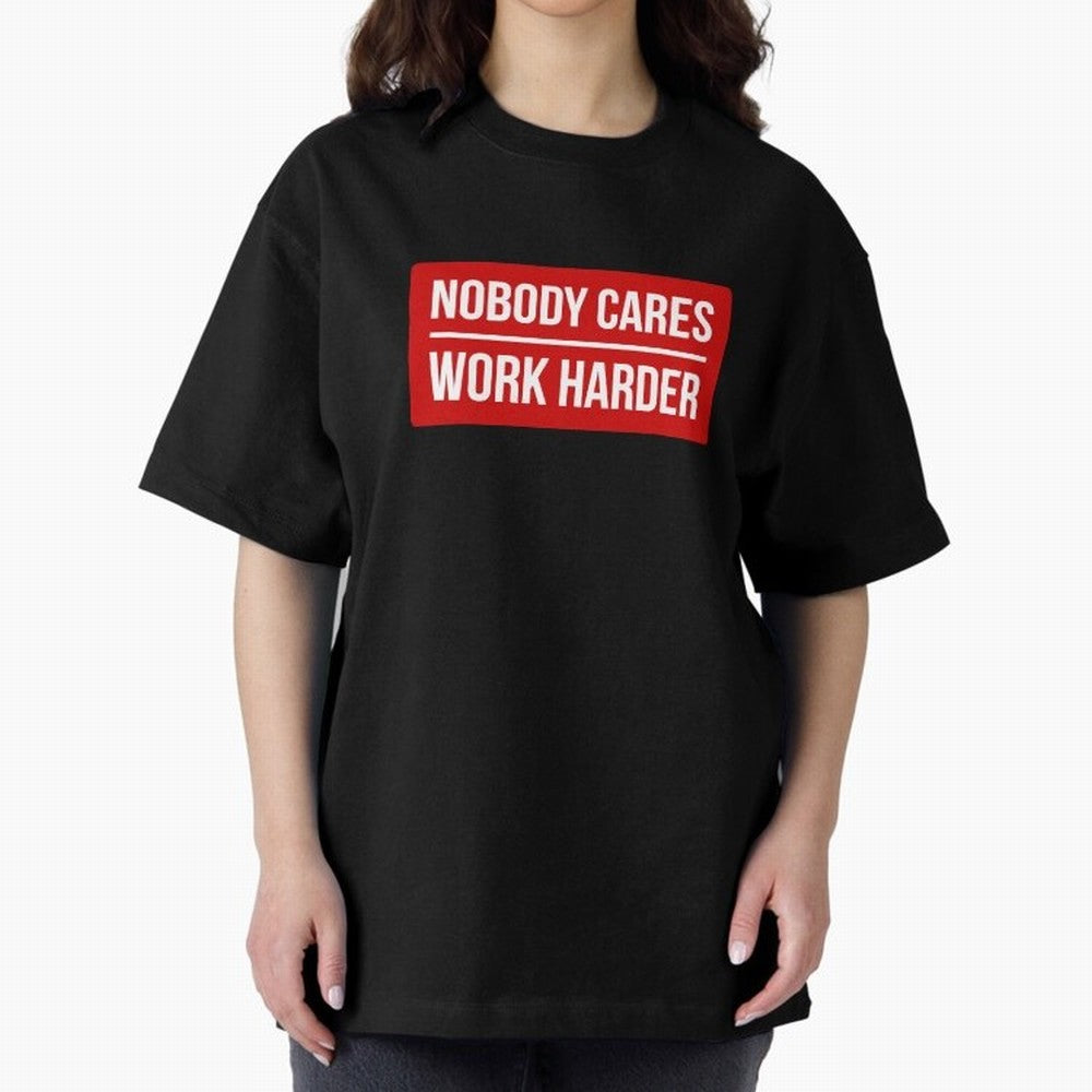Nobody Cares Work Harder (Red Design) Oversized T-Shirt Live the Energy of FIFA World Cup 2026 Group Stage Spirit, Celebrating Argentina and Brazil, Messi, CR7 and Mbappe, Vintage Soccer Flavor, Modern Football Stars, National Flags and Final Night