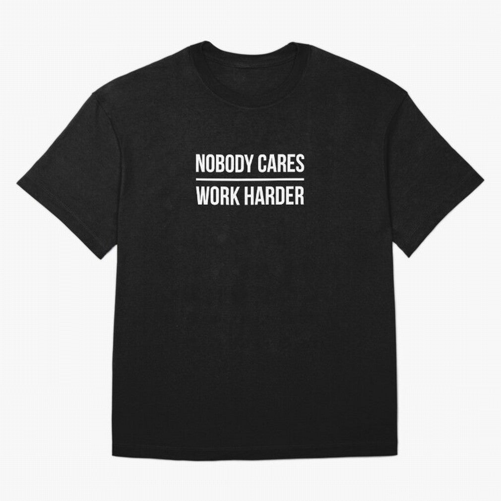 Nobody Cares Work Harder (Black Design) Oversized T-Shirt Celebrate Classic Football Spirit in Match Day Hype around FIFA World Cup 2026, Haaland and Mbappe, France, Global Supporter Spirit, Legendary Goals, National Colors and Tournament