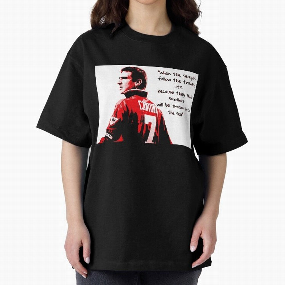 Eric Cantona - When the seagulls follow the trawler Oversized T-Shirt Carry Global Football Passion for FIFA World Cup 2026 Group Stage, Driven by Haaland, England and Germany, Supporter Pride, Iconic Celebrations, Legendary Names and Global Match