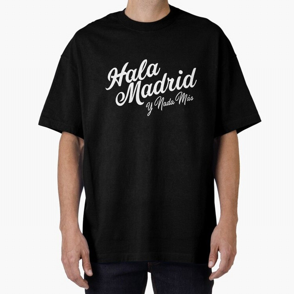 HALA MADRID Oversized T-Shirt Relive Legendary Nights from Match Day Hype around FIFA World Cup 2026 Group Stage, CR7 and Messi, Spain and Netherlands, Tournament Hype, Historic Matchups, Family Viewing Parties and Global Sports Pride; Built for