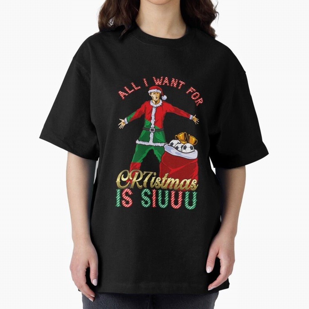 All I Want for CR7istmas is SIUUU - Cristiano Ronaldo / Portuguese Portugal World Cup MUFC Christmas Xmas Oversized T-Shirt Bring Stadium Energy to FIFA World Cup 2026 USA Canada Mexico for Fans of Haaland and Mbappe and France, Bringing Global