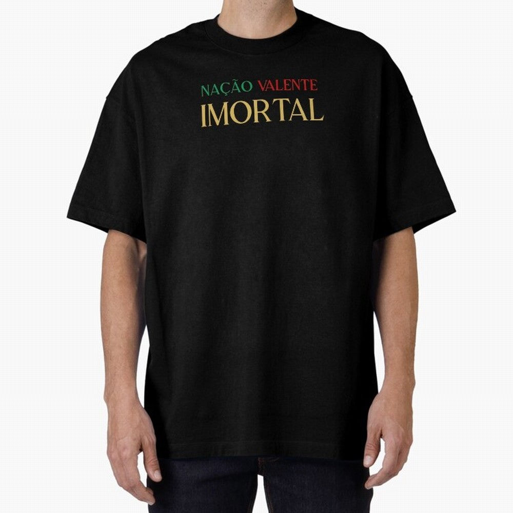 Na??o Valente Imortal Portugal Tuga Oversized T-Shirt Show Your Tournament Heart for Match Day Hype around FIFA World Cup 2026, Mbappe and Neymar, France, Soccer Culture, Superstar Moments, National Team Dreams and Competitive Fire; Ideal for