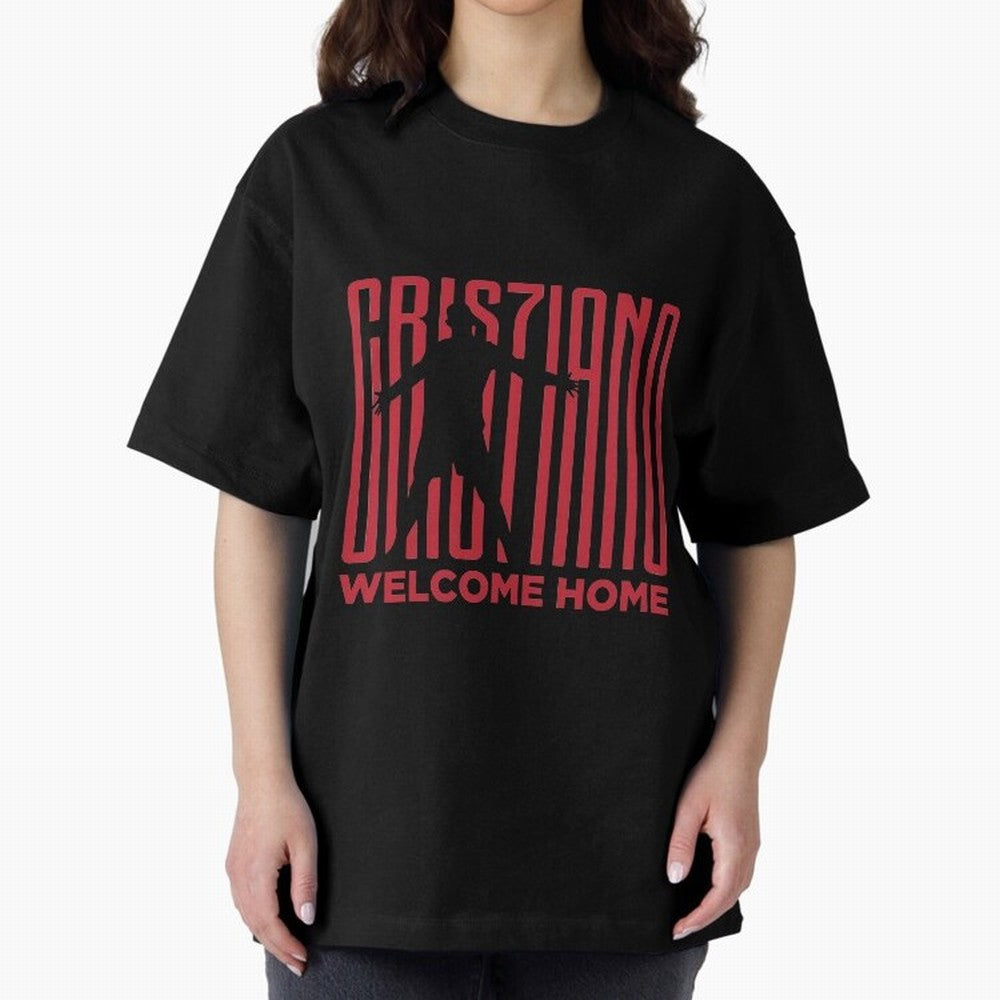 Welcome home Cristiano Ronaldo Oversized T-Shirt Stand Out with Spirit from Global Football Passion for FIFA World Cup 2026, Made for Messi, Neymar and Mbappe, Argentina, Match Day Excitement, Supporter Culture, Golden Goals and Global Football