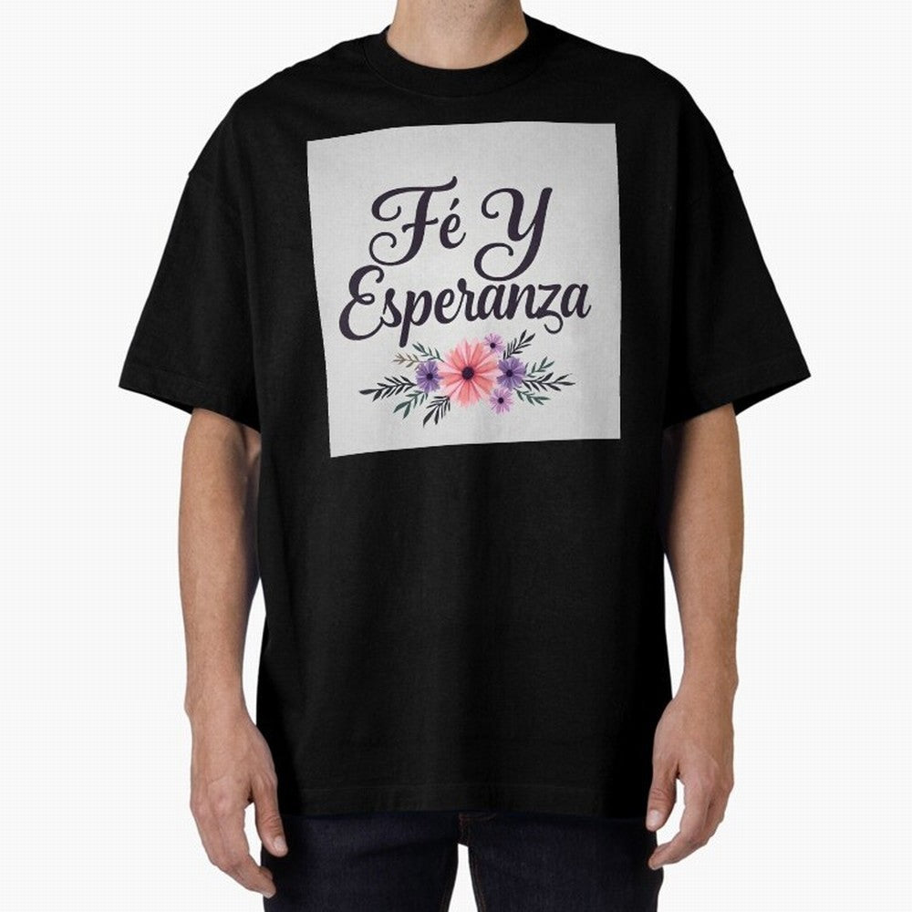 Fe Y Esperanza T shirt Oversized T-Shirt Show Fan Pride Across FIFA World Cup 2026 USA Canada Mexico Celebrating Messi, Neymar and Mbappe, Argentina, France and Brazil Energy, Football Passion, Legendary Performances, Festival Vibes and Supporter
