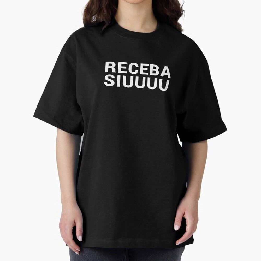 Receba siuuu Oversized T-Shirt Represent the Passion of FIFA World Cup 2026 USA Canada Mexico for Fans of CR7 and Argentina, Bringing Game Day Rituals, Football Legends, Country Pride and the Road to the Final; Created for Match Day Parties, Soccer