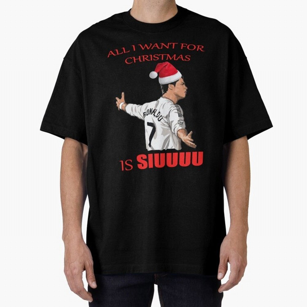 All I Want For Christmas Is Siuuu Oversized T-Shirt Show Your Stadium Side during the FIFA World Cup 2026 Journey through Mbappe Highlights, Spain Pride, Football Passion, Legendary Performances, Festival Vibes and Supporter Community; Ideal for