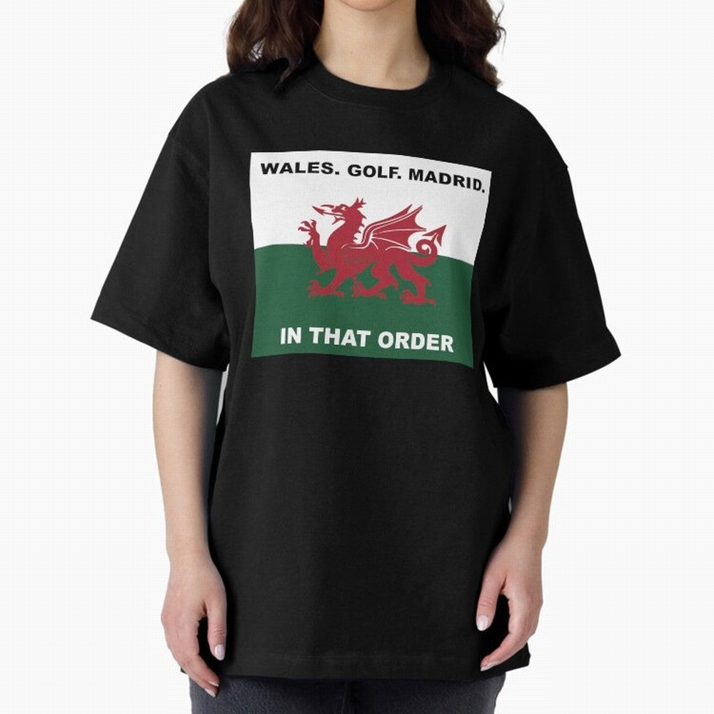 Wales Golf Madrid In That Order Oversized T-Shirt Wear the Spirit of FIFA World Cup 2026 USA Canada Mexico Filled with Mbappe and Neymar, Argentina, France and Brazil Energy, Stadium Chants, National Pride, Trophy Dreams and Unforgettable Football