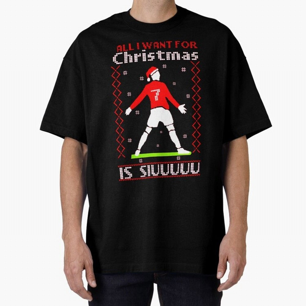 All I Want for Christmas Is Siu Ronaldo Oversized T-Shirt Experience the Global Stage of FIFA World Cup 2026 Spirit, Capturing Portugal, Messi, CR7 and Mbappe, Classic Soccer Heritage, Championship Pressure, Fan Loyalty and International Pride;