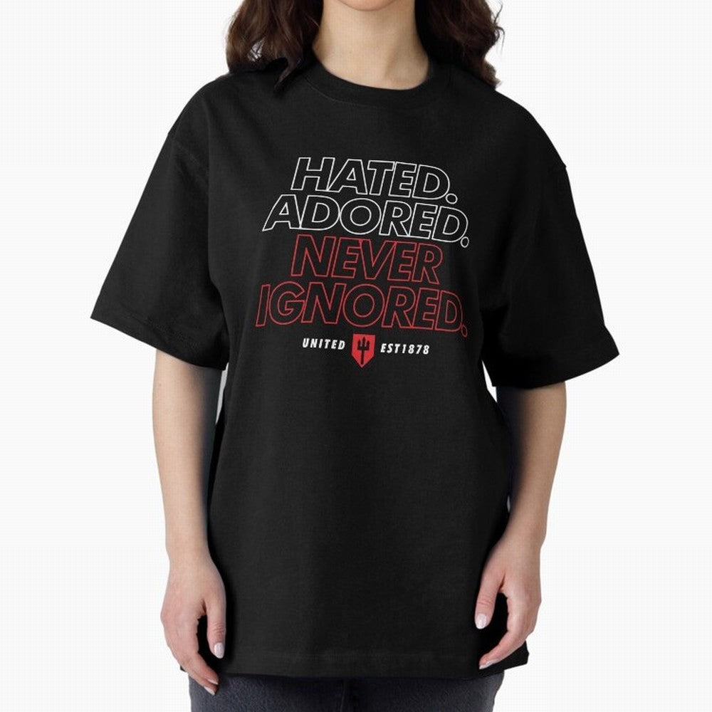 Hated, Adored, Never Ignored - Manchester United! Oversized T-Shirt Spotlight the FIFA World Cup 2026 USA Canada Mexico Journey through Mbappe Highlights, Argentina Pride, Game Day Rituals, Football Legends, Country Pride and the Road to the Final;
