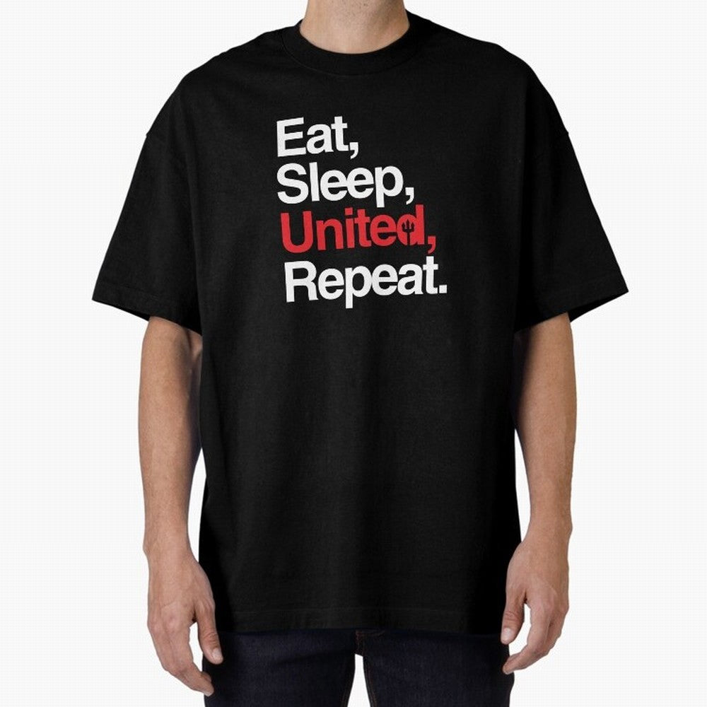 Eat, Sleep, United, Repeat - Funny Manchester United Quote Oversized T-Shirt Enjoy the Biggest Football Party of FIFA World Cup 2026 Group Stage Made for Messi and Cristiano Ronaldo, Argentina and Brazil Energy, Stadium Memories, Football Loyalty,