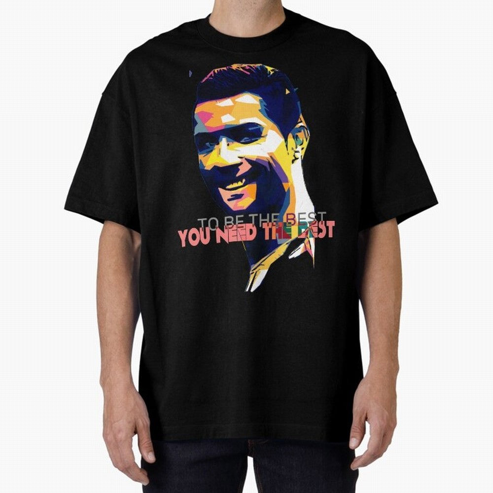 Cristiano Ronaldo To be the best, you need the best Quote Pop art Oversized T-Shirt Bring a Champion Mindset to FIFA World Cup 2026 Spirit, Inspired by Brazil, Portugal and Argentina, Mbappe and Neymar, Football Festival Excitement, Trophy