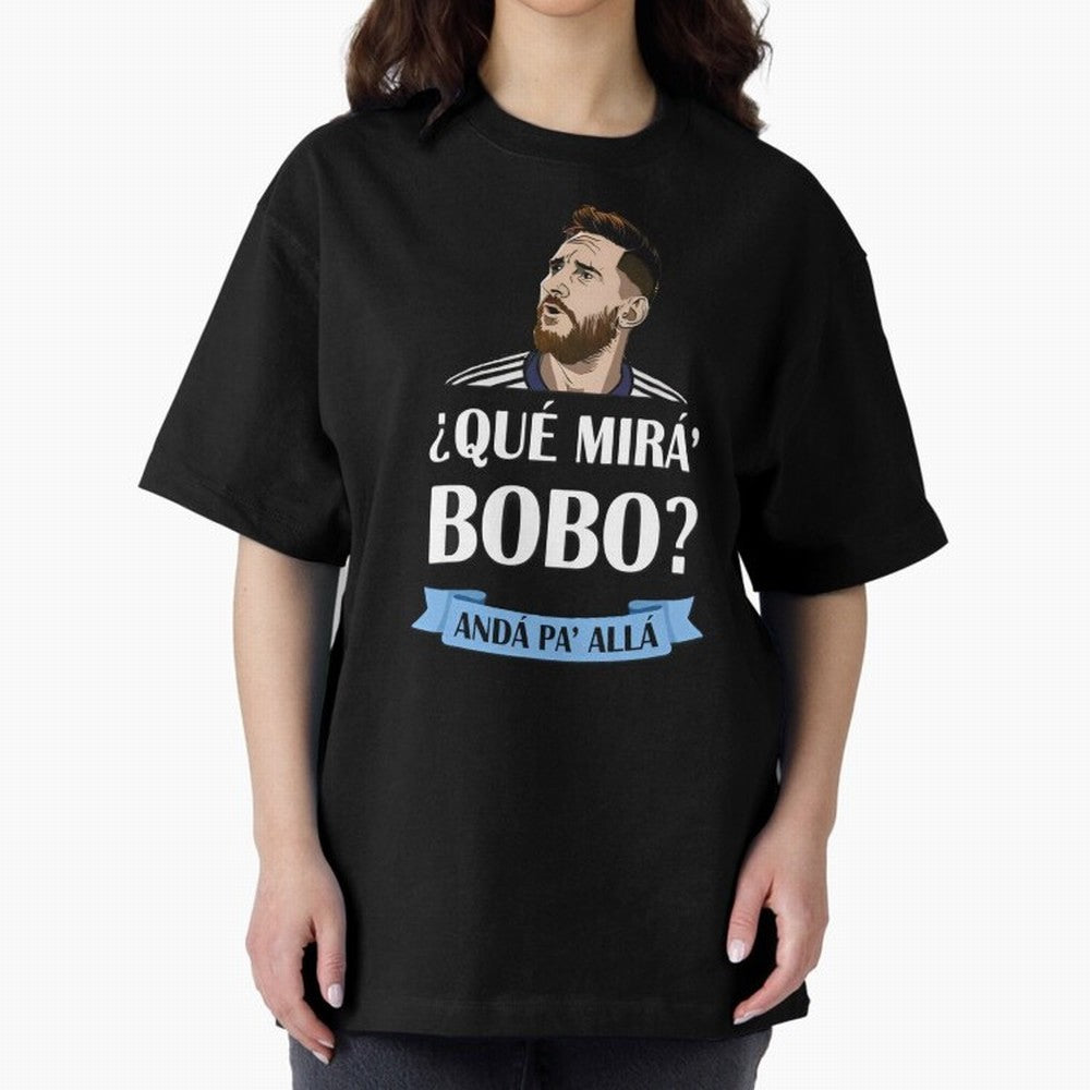 Lionel messi Que mira bobo Oversized T-Shirt Bring Trophy Dreams to FIFA World Cup 2026 Filled with Neymar, Haaland and Cristiano Ronaldo, Spain Energy, Tournament Hype, Historic Matchups, Family Viewing Parties and Global Sports Pride; Built for