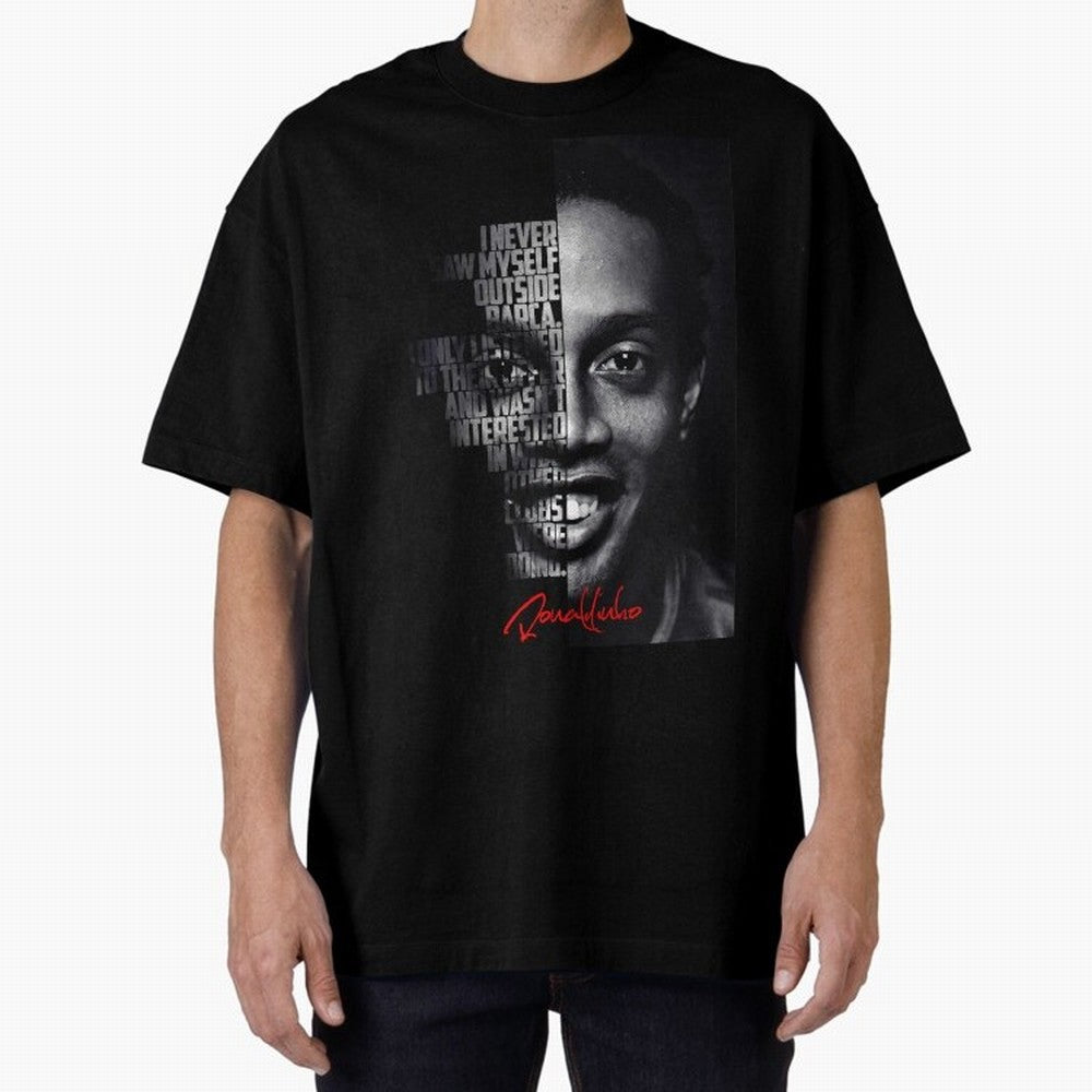 Black and white Ronaldinho quote. Oversized T-Shirt Refresh FIFA World Cup 2026 Driven by Messi, Neymar and Mbappe, Germany Energy, Sports Nostalgia, International Competition, Famous Players and Unforgettable Victories; Created for Match Day