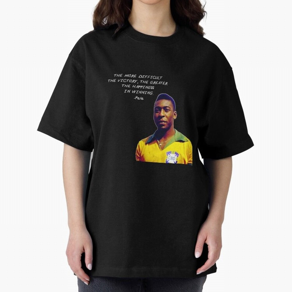 Pele Quote Oversized T-Shirt Get Ready for Match Day Hype around FIFA World Cup 2026, Mbappe and Neymar, England, Football Passion, Legendary Performances, Festival Vibes and Supporter Community; Created for Match Day Parties, Soccer Gifts, Fan