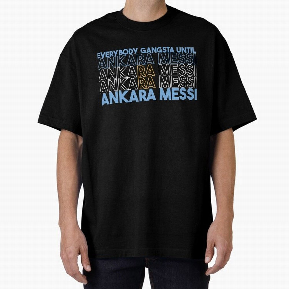 Everybody Gangsta - Lionel Messi - Ankara Messi Classic T-Shirt Bring Match Day Fire to FIFA World Cup 2026 USA Canada Mexico Spirit, Built around Argentina, France and Brazil, Neymar, Champion Mindset, Group Stage Buzz, Knockout Tension and
