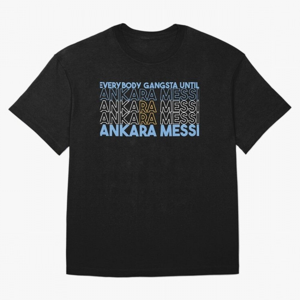 Everybody Gangsta - Lionel Messi - Ankara Messi Classic T-Shirt Bring Match Day Fire to FIFA World Cup 2026 USA Canada Mexico Spirit, Built around Argentina, France and Brazil, Neymar, Champion Mindset, Group Stage Buzz, Knockout Tension and
