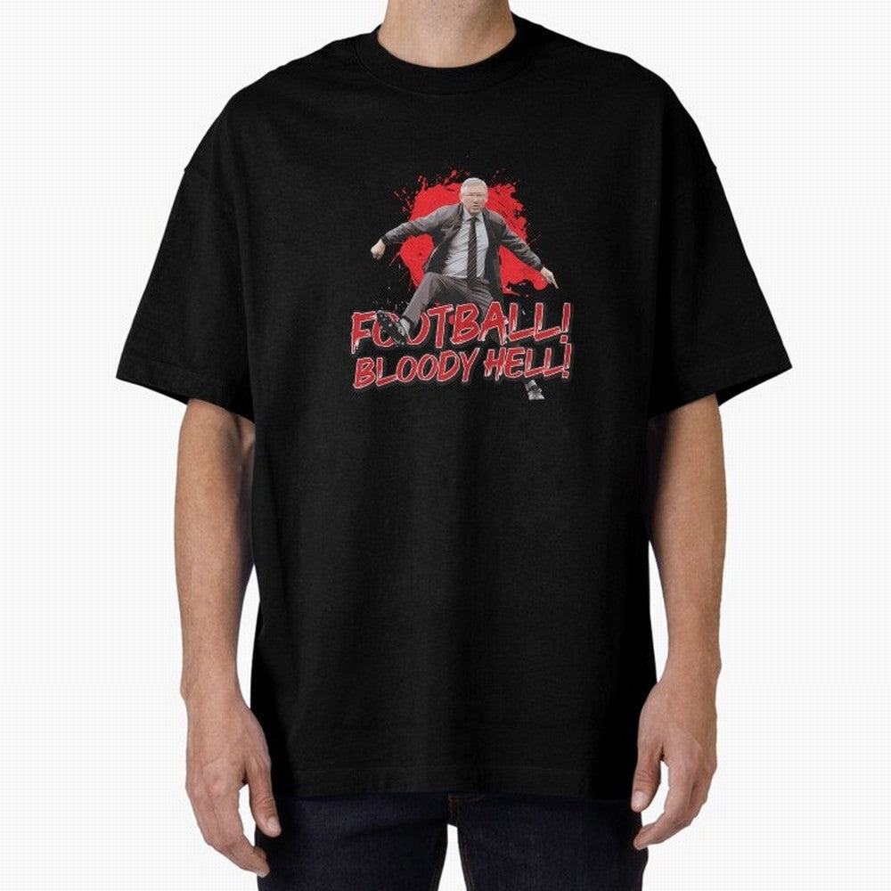 Sir Alex Ferguson - FOOTBALL BLOODY HELL! Essential T-Shirt Create FIFA World Cup 2026 USA Canada Mexico Spirit, Featuring Brazil, Portugal and Argentina, Messi, CR7 and Mbappe, Stadium Chants, National Pride, Trophy Dreams and Unforgettable