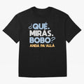 Que miras bobo anda pa alla Classic T-Shirt Wear the Spirit of Global Football Passion for FIFA World Cup 2026 Group Stage, Made for Messi, Germany, Tournament Hype, Historic Matchups, Family Viewing Parties and Global Sports Pride; Great for Watch