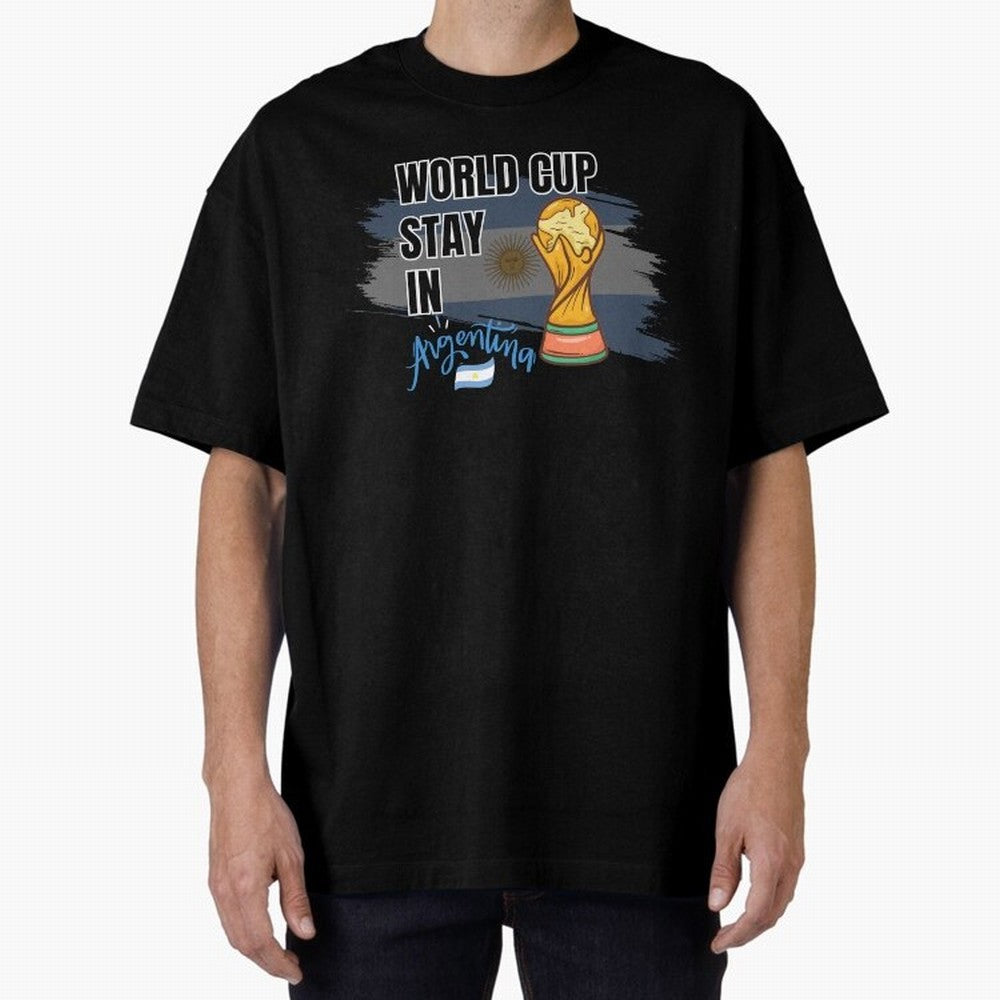 World Cup stay in Argentina Oversized T-Shirt Make Memories around FIFA World Cup 2026 USA Canada Mexico Spirit, Filled with France, Mbappe and Neymar, Football Festival Excitement, Trophy Ambitions, Country Rivalries and Star Player Buzz; Created