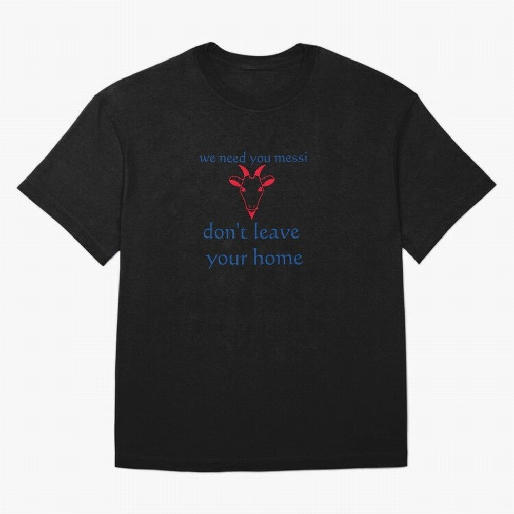 messi don't go Classic T-Shirt Feel the Heartbeat of Match Day Hype around FIFA World Cup 2026, Haaland, Netherlands, Football History, Final Match Energy, Crowd Noise and Once in a Lifetime Moments; Created for Match Day Parties, Soccer Gifts, Fan