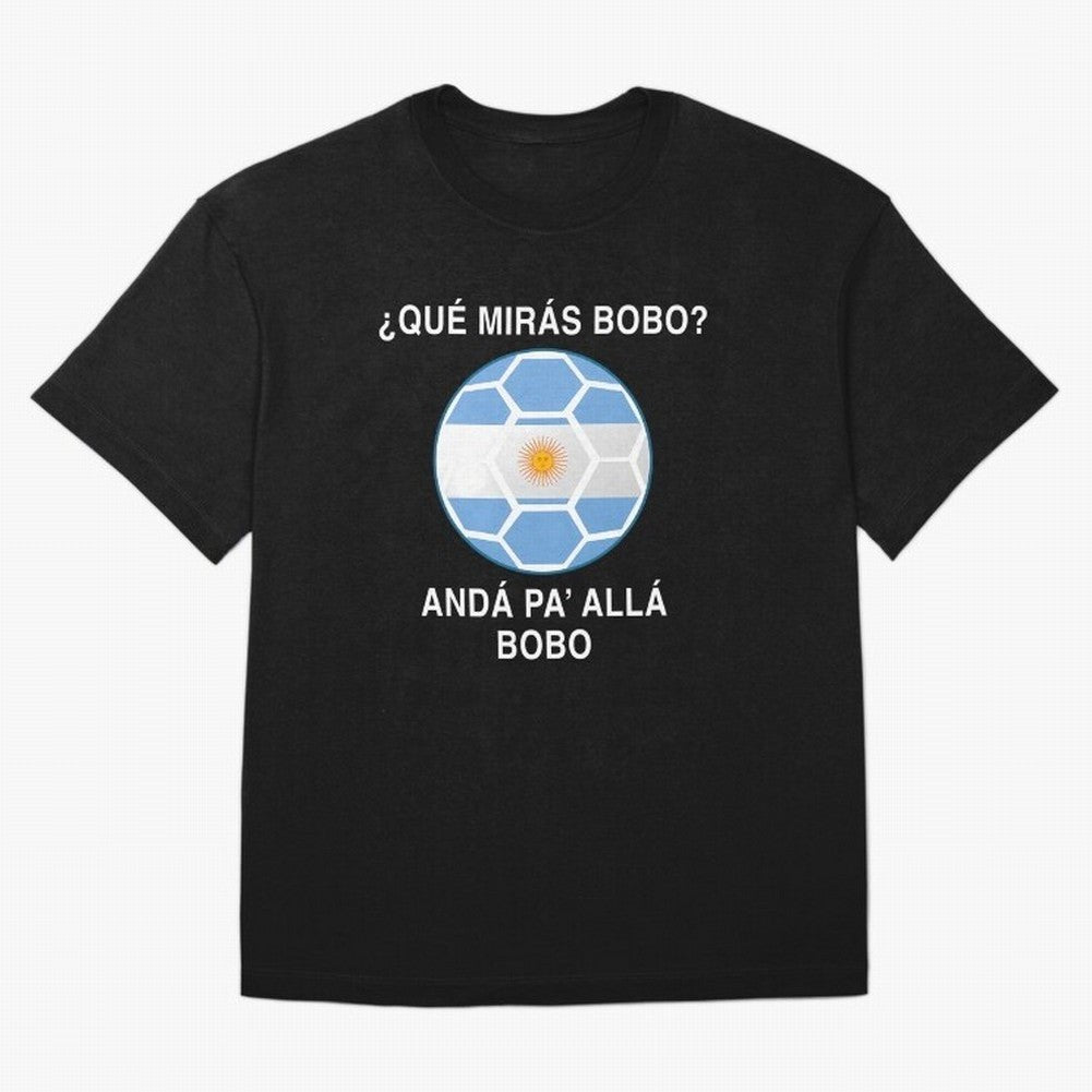 Que Miras Bobo Messi Argentina Ftbol Soccer Qatar 2022 Classic T-Shirt Stand Proud for Match Day Hype around FIFA World Cup 2026, Mbappe, Spain and Netherlands, Vintage Soccer Flavor, Modern Football Stars, National Flags and Final Night Emotion;