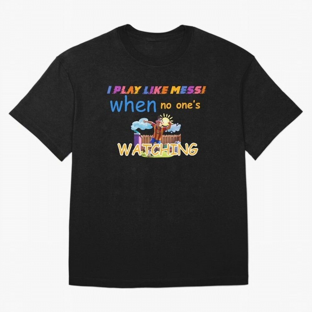 Funny Soccer Shirt & Mug ¨C I Play Like Messi When No One¡¯s Watching Classic T-Shirt Carry Global Football Passion for FIFA World Cup 2026 USA Canada Mexico, Centered on CR7, Spain, Soccer Culture, Superstar Moments, National Team Dreams and