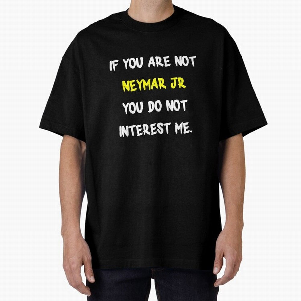 If you are not - Neymar Jr Classic T-Shirt Celebrate Football Dreams Across FIFA World Cup 2026 USA Canada Mexico Spirit, Inspired by Spain, Neymar, Sports Nostalgia, International Competition, Famous Players and Unforgettable Victories; Perfect