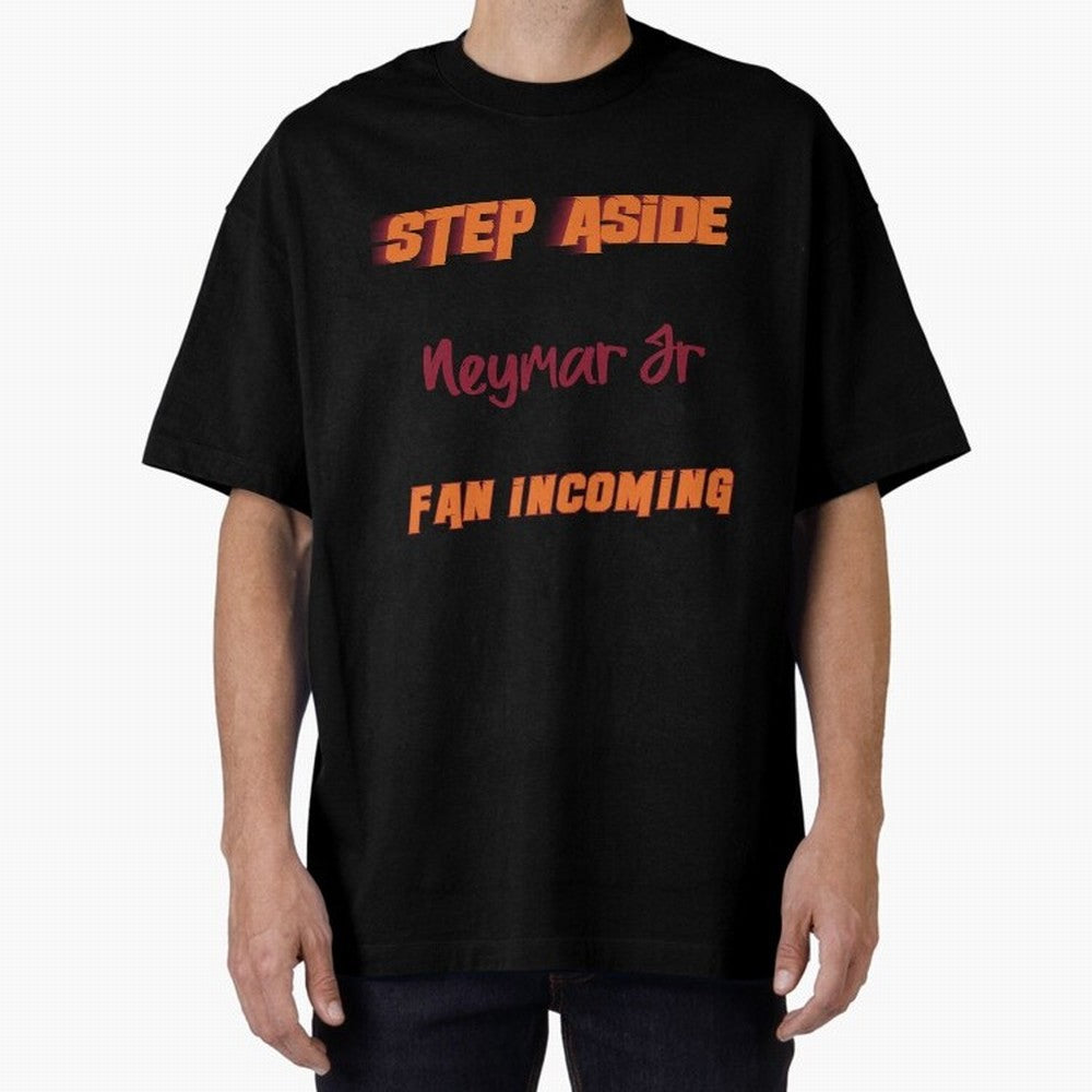Neymar Jr - Step Aside, incoming fan Classic T-Shirt Turn Football Passion into FIFA World Cup 2026 for Fans of Haaland and Mbappe and Portugal, Bringing Football Festival Excitement, Trophy Ambitions, Country Rivalries and Star Player Buzz; Built