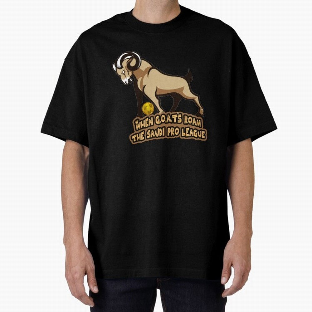 The G.O.A.T. Kings Roam the Saudi League Oversized T-Shirt Turn Football Passion into the FIFA World Cup 2026 Journey through Mbappe and Neymar Highlights, England and Germany Pride, Match Day Excitement, Supporter Culture, Golden Goals and Global