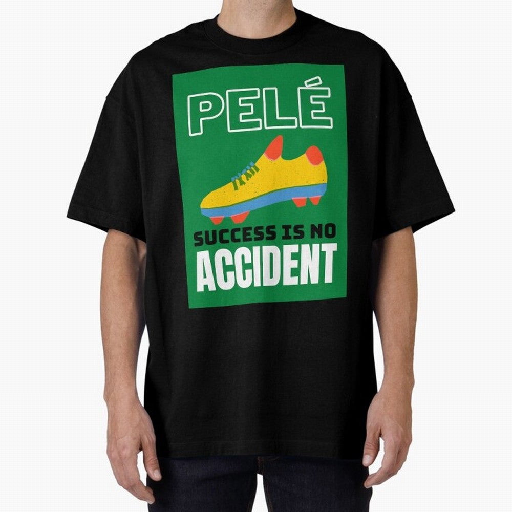 Copy of Pele Quote Success Is No Accident Graphic Oversized T-Shirt Unlock FIFA World Cup 2026 Group Stage Spirit, Driven by France and Portugal, Messi, Neymar and Mbappe, Stadium Chants, National Pride, Trophy Dreams and Unforgettable Football