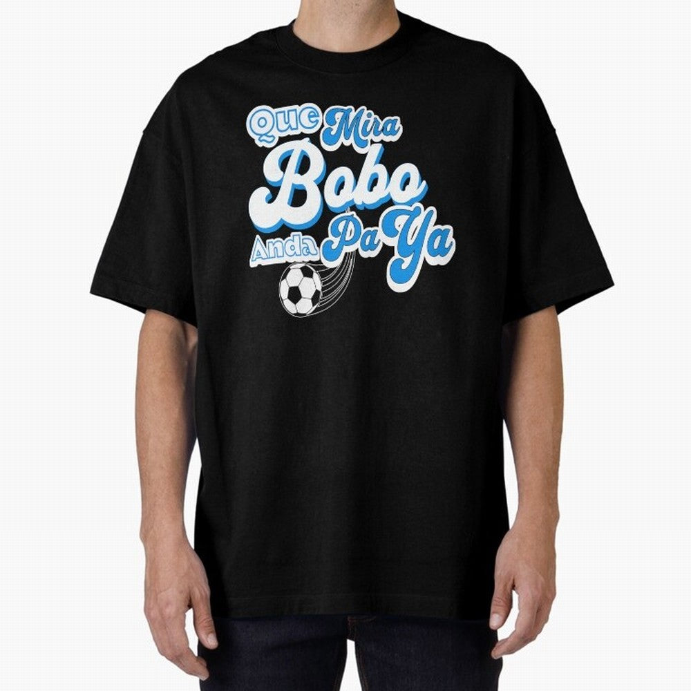 Que Mira Bobo Classic T-Shirt Bring Stadium Energy to Global Football Passion for FIFA World Cup 2026, Connected to Messi and Cristiano Ronaldo, Brazil, Football Festival Excitement, Trophy Ambitions, Country Rivalries and Star Player Buzz; Made