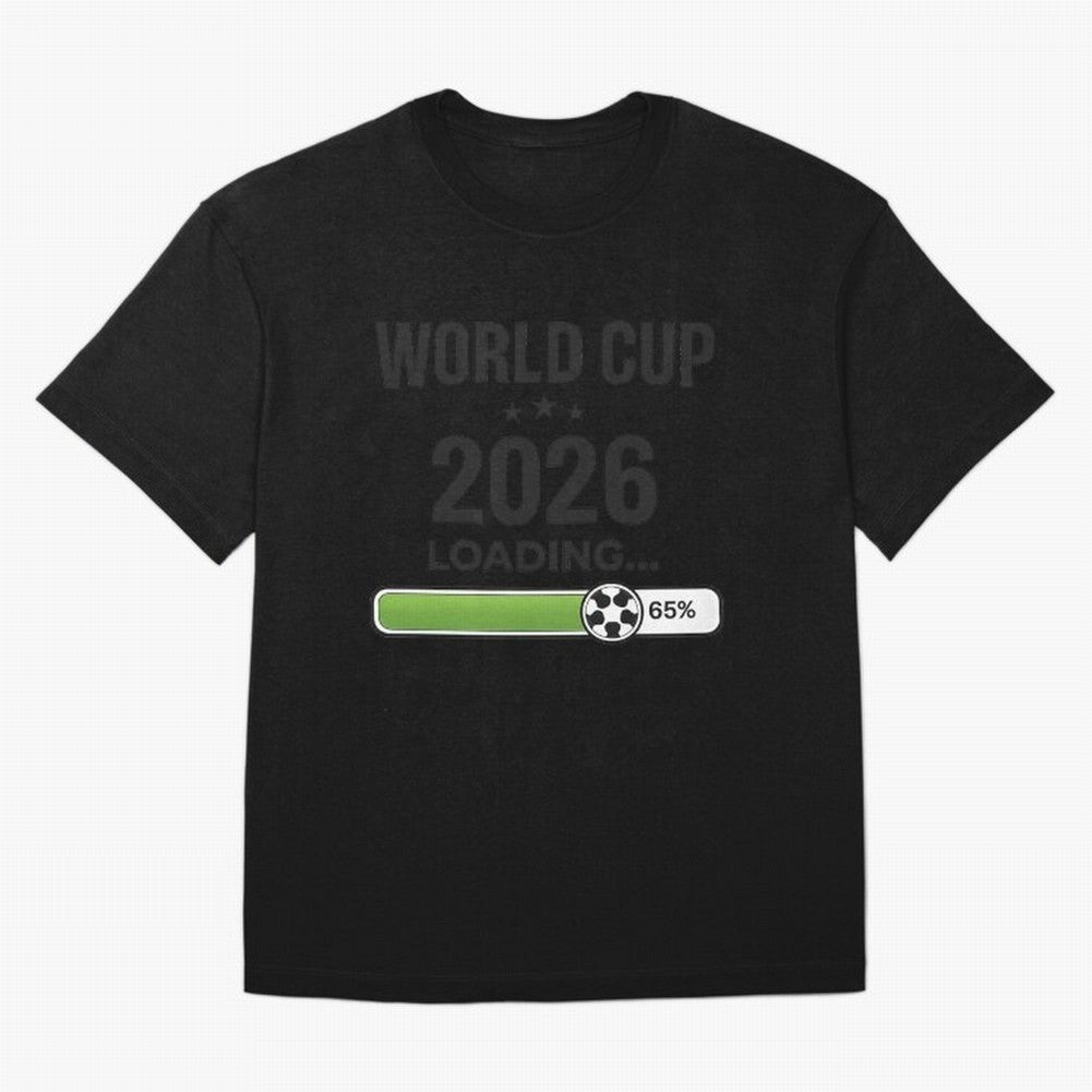 Copy of World Cup 2026 Loading Funny Football Shirt Soccer Fan Gift Classic T-Shirt Bring a Champion Mindset to FIFA World Cup 2026 Inspired by Haaland and Mbappe, Argentina Energy, Football Passion, Legendary Performances, Festival Vibes and