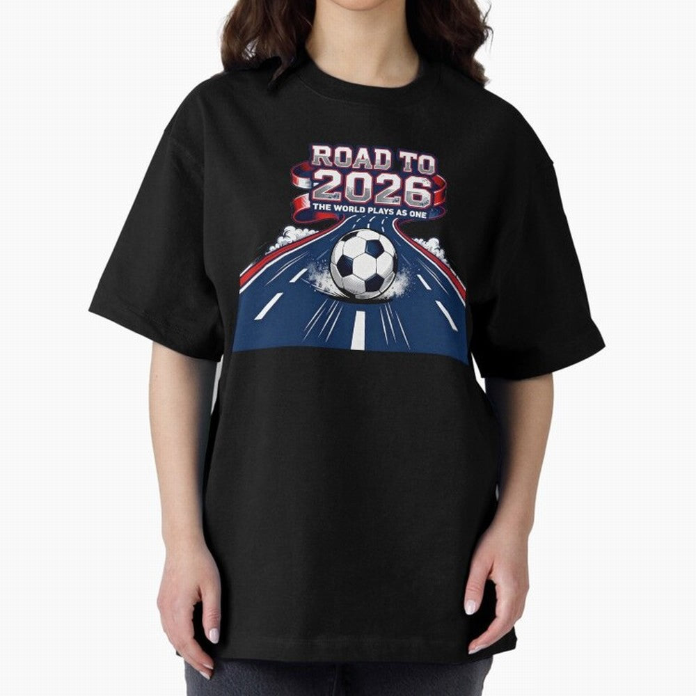Road to 2026 ¨C The World Plays as One Classic T-Shirt Show Up for the Glory of Global Football Passion for FIFA World Cup 2026 USA Canada Mexico, Driven by Neymar, Haaland and Cristiano Ronaldo, England and Germany, Football History, Final Match