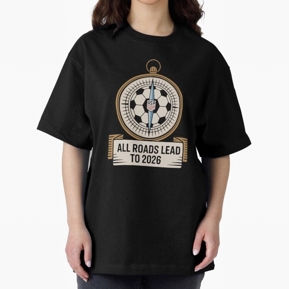 All Roads Lead to 2026 USA Soccer Compass World Cup Classic T-Shirt Celebrate Unforgettable Nights in the FIFA World Cup 2026 USA Canada Mexico Journey through Messi, Neymar and Mbappe Highlights, England and Germany Pride, Football Festival