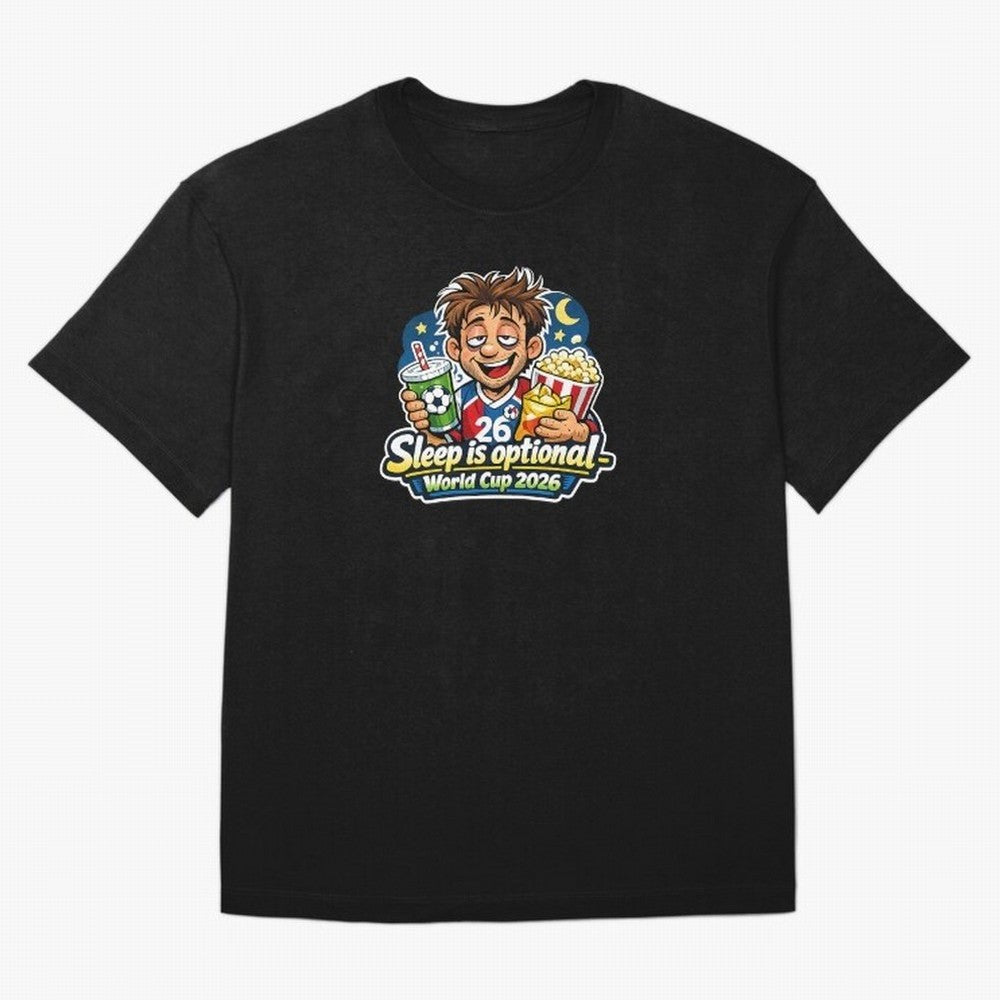 Sleep Is Optional ¨C World Cup 2026 Funny Soccer Fan Night Design Classic T-Shirt Step into FIFA World Cup 2026 Group Stage for Fans of CR7 and Messi and Brazil, Bringing Fan Favorite Moments, National Team Passion, Big Match Drama and Soccer