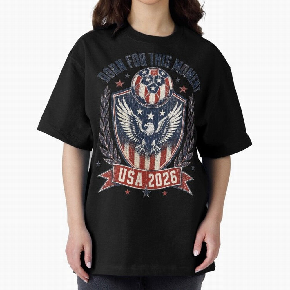 Born For This Moment USA 2026 World Cup Soccer T-Shirt Classic T-Shirt Back the Journey through Match Day Hype around FIFA World Cup 2026 Group Stage, Haaland and Mbappe, Germany, Global Supporter Spirit, Legendary Goals, National Colors and