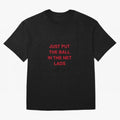 Just put the ball in the net lads Classic T-Shirt Relive Legendary Nights from the FIFA World Cup 2026 Group Stage Journey through Messi, Neymar and Mbappe Highlights, France and Portugal Pride, Retro Football Energy, Iconic Rivalries, Trophy Chase
